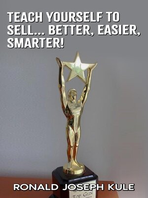 cover image of Teach Yourself to Sell... Better,Easier, Smarter!